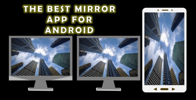 THE BEST MIRROR APP FOR ANDROID