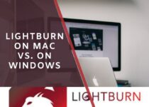 is LightBurn Better on Mac or Windows